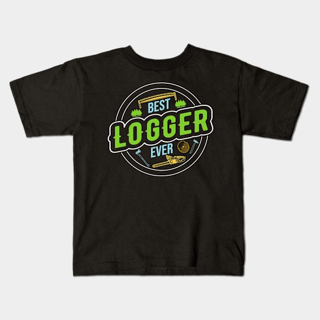 Best Logger Ever Kids T-Shirt by TheBestHumorApparel